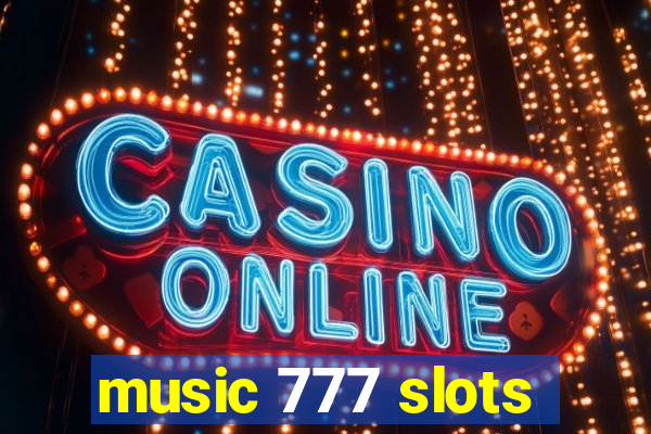 music 777 slots